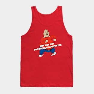 Hey you guys Tank Top